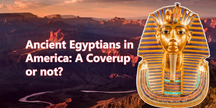 Ancient Egyptians in America: A Coverup or not? Image Credit YAYIMAGES and Curiosmos.